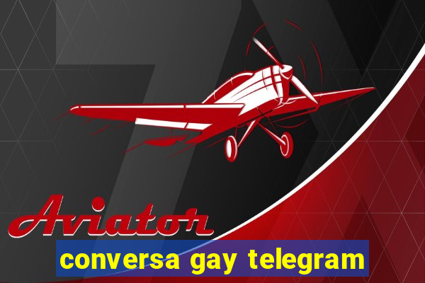 conversa gay telegram